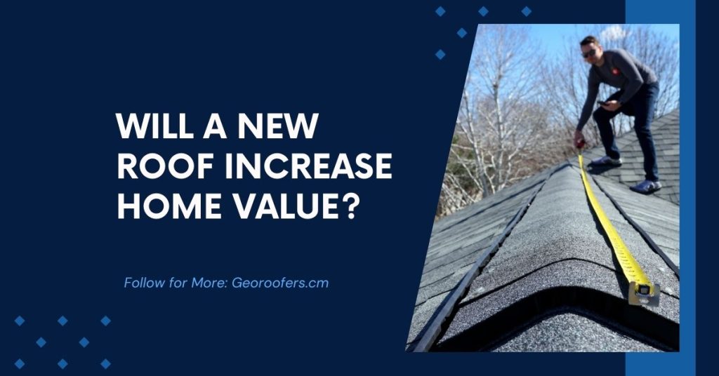 Will a New Roof Increase Home Value